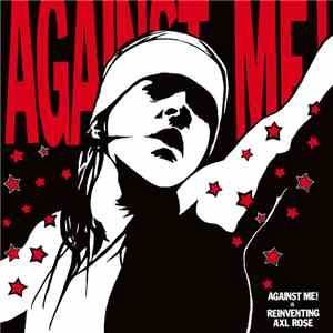 Against Me! - Reinventing Axl Rose