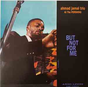 Ahmad Jamal Trio -  Ahmad Jamal At The Pershing