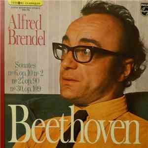 Beethoven, Alfred Brendel - Sonates N°6, Op. 10 N°2, N°27, Op.  90, N°30, Op. 09
