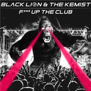 Black Lion Feat. The Kemist - Fk Up The Club