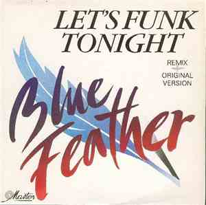 Blue Feather - Let's Funk Tonight  (Remix + Original Version)