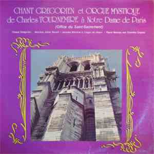 Charles Tournemire / Chœur Grégorien De Paris & Jacques Marichal, Pierre Moreau - Chant Grégorien Et Orgue Mystique À Notre-Dame De Paris - Office Du Saint-Sacrement