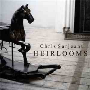 Chris Sarjeant - Heirlooms
