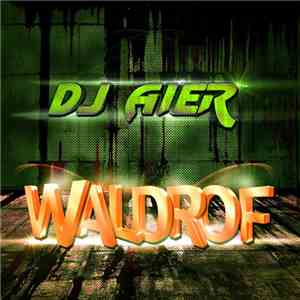 DJ Aier - Waldrof