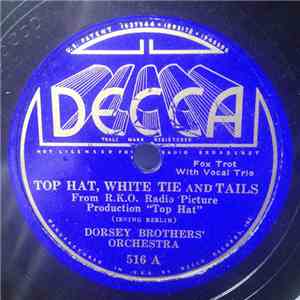 Dorsey Brothers' Orchestra - Top Hat, White Tie And Tails / No Strings (I'm Fancy Free)