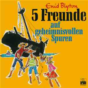 Enid Blyton - 5 Freunde Auf Geheimnisvollen Spuren