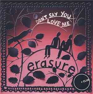 Erasure - Don't Say You Love Me