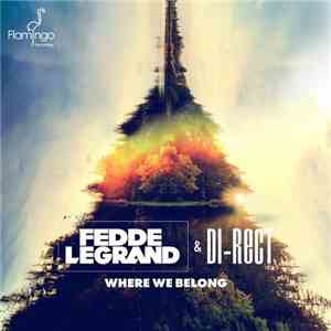 Fedde Le Grand & Di-Rect - Where We Belong