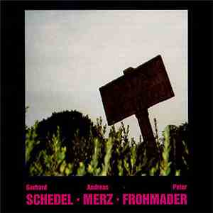 Gerhard Schedel / Andreas Merz / Peter Frohmader - Attenti Al Treno!