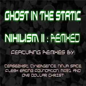 Ghost In The Static - Nihilism II : Remixed