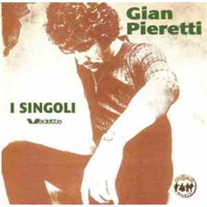 Gian Pieretti - I Singoli Vedette