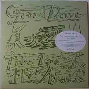 Grand Drive - True Love And High Adventure / Road Music