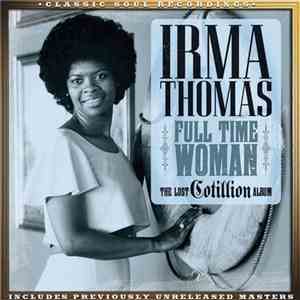 Irma Thomas - Full Time Woman (The Lost Cotillion Album)