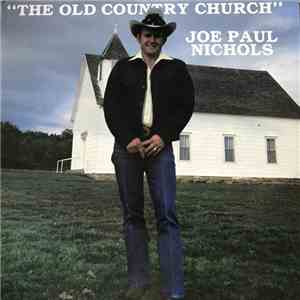 Joe Paul Nichols - The Old Country Church