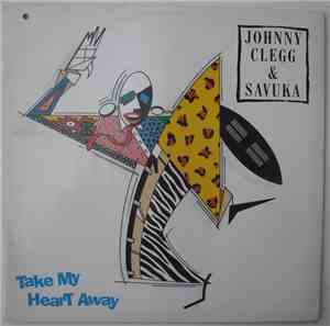 Johnny Clegg & Savuka - Take My Heart Away