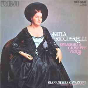 Katia Ricciarelli / Gianandrea Gavazzeni / Orchestra Filarmonica Di Roma - Omaggio A Giuseppe Verdi