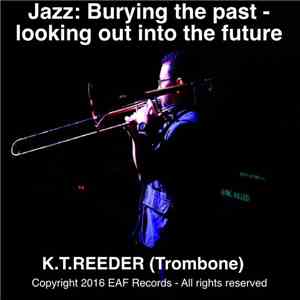 Kris Reeder - Jazz: Burying The Past - Looking Out Into The Future