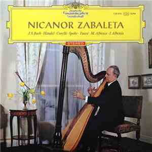 Nicanor Zabaleta - J. S. Bach • Händel • Corelli • Spohr • Fauré • M. Albéniz • I. Albéniz - Nicanor Zabaleta, Harfe