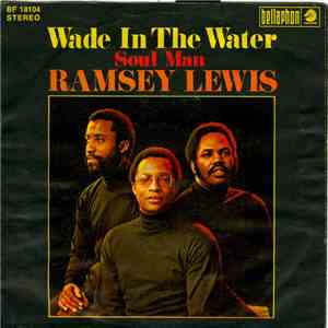 Ramsey Lewis - Wade In The Water / Soul Man