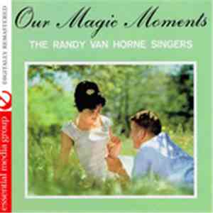 Randy van Horne Singers - Our Magic Moments