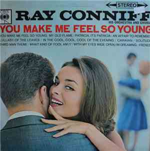 Ray Conniff His Orchestra And Chorus - You Make Me Feel So Young