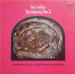 Scriabin - U.S.S.R. Symphony Orchestra, Yevgeny Svetlanov - Symphony No. 2