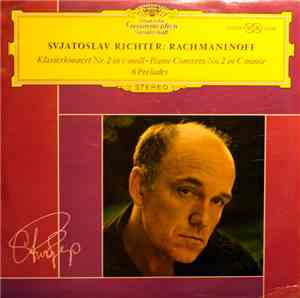 Sergei Rachmaninoff / Svjatoslav Richter - Piano-Concerto No. 2 In C Minor • 6 Preludes