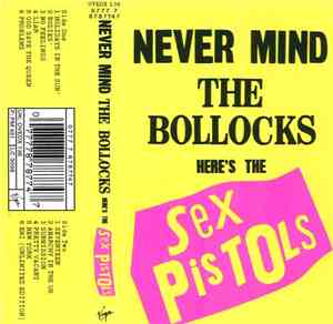 Sex Pistols - Never Mind The Bollocks Here's The Sex Pistols
