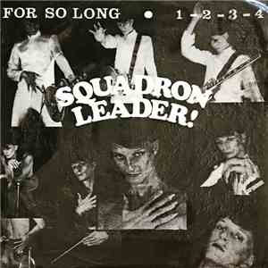 Squadron Leader - For So Long / 1-2-3-4