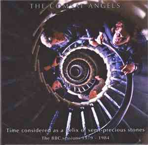 The Comsat Angels - Time Considered As A Helix Of Semi-Precious Stones - The BBC Sessions 1979 - 1984