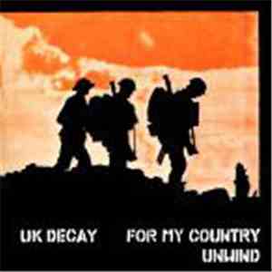 UK Decay - For My Country / Unwind