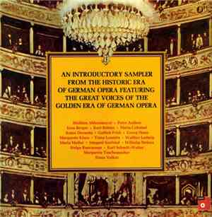 Various - An Introductory Sampler From The Historic Era Of German Opera Featuring The Great Voices Of The Golden Era Of German Opera