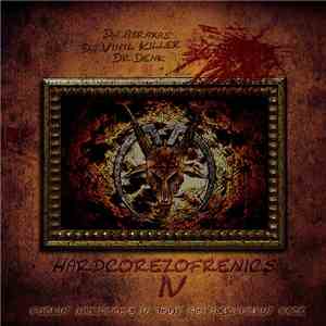 Various - Hardcorezofrenics Vol.4 - Fuckin' Hardcore In Your Motherfuckin' Face.