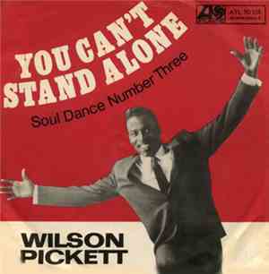 Wilson Pickett - You Can't Stand Alone / Soul Dance Number Three