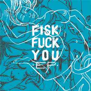 Ampmandens Døtre - Fisk Fuck You EP