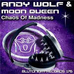 Andy Wolf  & Moon Queen - Chaos Of Madness