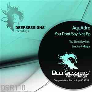 AquAdro - You Dont Say Not EP