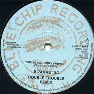 Bizarre Inc - Time To Get Funky