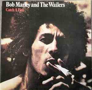 Bob Marley & The Wailers - Catch A Fire
