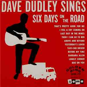 Dave Dudley - Dave Dudley Sings Six Days On The Road