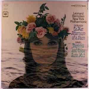 Debussy / Ravel - Leonard Bernstein, New York Philharmonic - Debussy - La Mer • Afternoon Of A Faun / Ravel - Daphnis And Chloe Suite No. 2