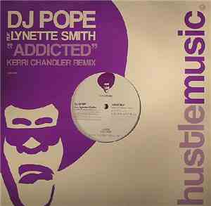 DJ Pope Feat. Lynette Smith - Addicted (Kerri Chandler Remix)