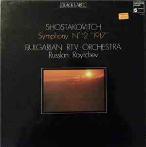 Dmitri Shostakovich, Bulgarian RTV Orchestra, Russlan Raytchev - Symphony No. 12 