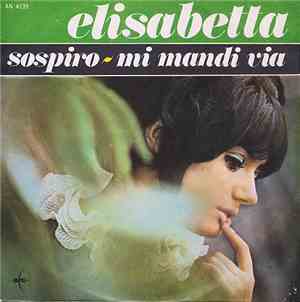 Elisabetta  - Sospiro / Mi Mandi Via