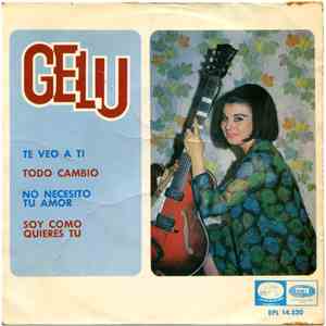 Gelu - Te Veo A Ti / Todo Cambió / No Necesito Tu Amor / Soy Como Tu Quieres