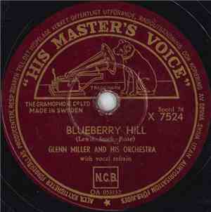 Glenn Miller And His Orchestra - Blueberry Hill / Sweeter Than The Sweetest