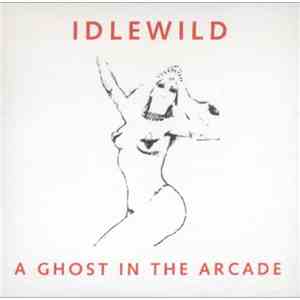 Idlewild - A Ghost In The Arcade