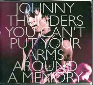 Johnny Thunders - You Can't Put Your Arms Around A Memory