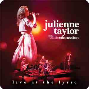 Julienne Taylor, The Celtic Connections - Live At The Lyric