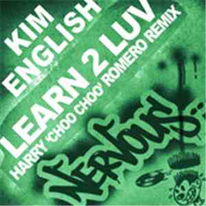 Kim English - Learn 2 Luv (Harry 'Choo Choo' Romero Remixes)